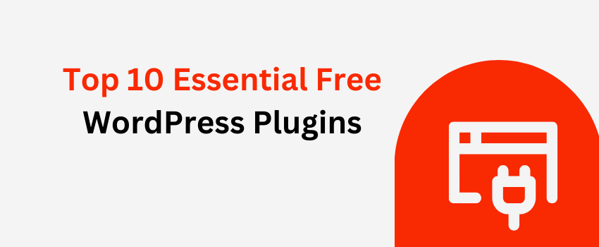 Top Essential Free WordPress Plugins